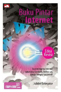 Buku Pintar Internet: Baru Mengenal Internet sudah bisa Facebook, Twitter-an, sampai Bongkar Pasword