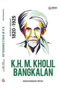 K.H.M. KHOLIL BANGKALAN Biografi Singkat 1820 - 1925
